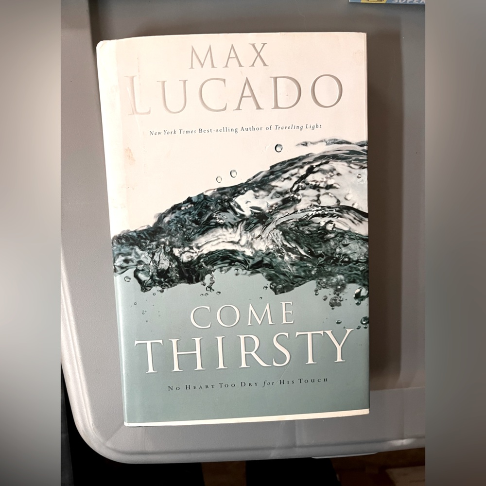 Come Thirsty by Max Lucado